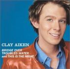 Clay Aiken - Bridge Over Troubled Water/This Is The Night CD Cover